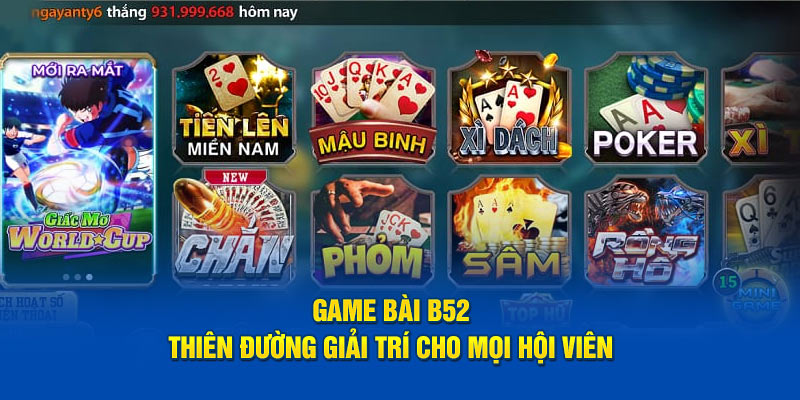 Game Bài B52 Thiên Đường Giải Trí Cho Mọi Hội Viên