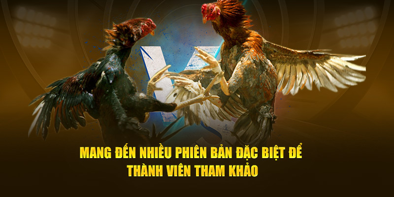 Mang đến nhiều các loại cá cược đá gà đặc biệt để thành viên tham khảo